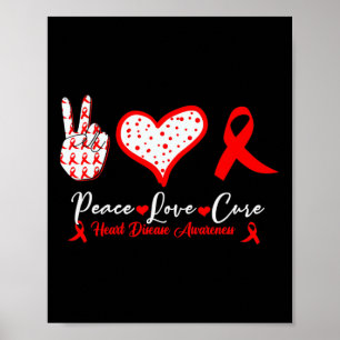 Peace Love Cure Heart Disease Awareness Red Heart Poster