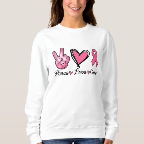 Peace Love Cure Heart Pink Ribbon Breast Cancer Sweatshirt