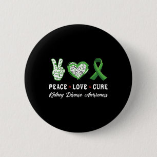 Peace Love Cure Kidney Disease Awareness Men Women Button