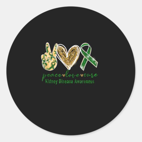 Peace Love Cure Kidney Disease Awareness T_Shirt Classic Round Sticker