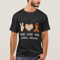 Peace Love Cure Leukemia Awareness Men Women Kids  T-Shirt