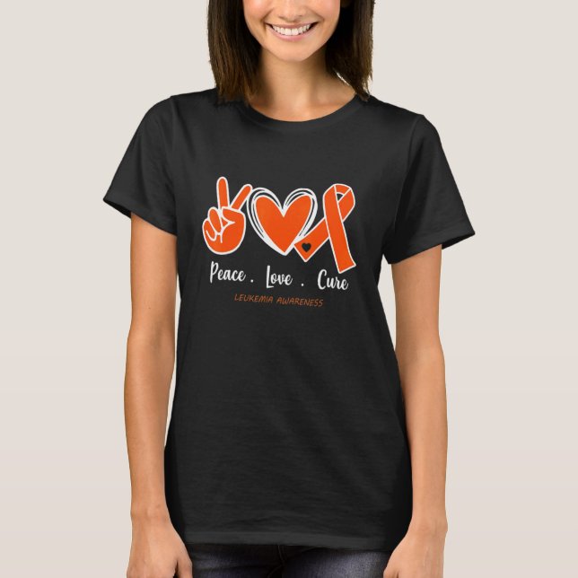 Peace Love Cure Leukemia Awareness Orange Ribbon W T-Shirt (Front)