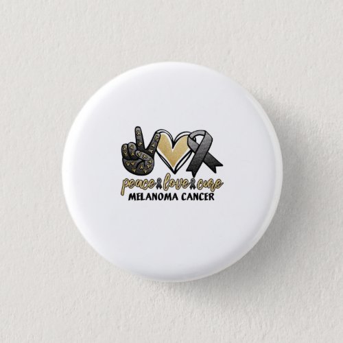 Peace Love Cure Melanoma Cancer Button