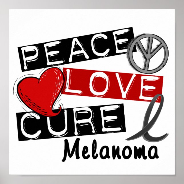 Peace Love Cure Melanoma Poster (Front)