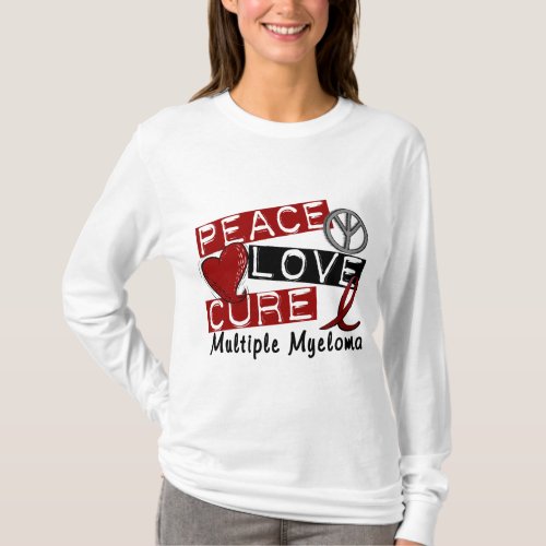 Peace Love Cure Multiple Myeloma T_Shirt