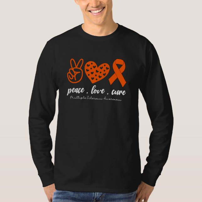Peace Love Cure Multiple Sclerosis For Men Women K T-Shirt (Front)