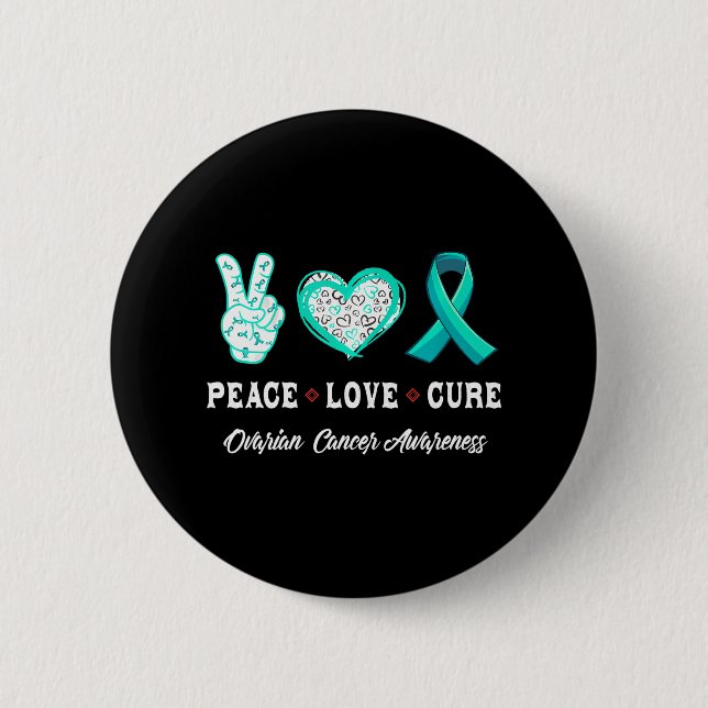Peace Love cure Ovarian cancer awareness men Button (Front)