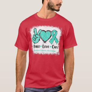 Peace Love Cure Ovarian Cancer Awareness Teal Ribb T-Shirt