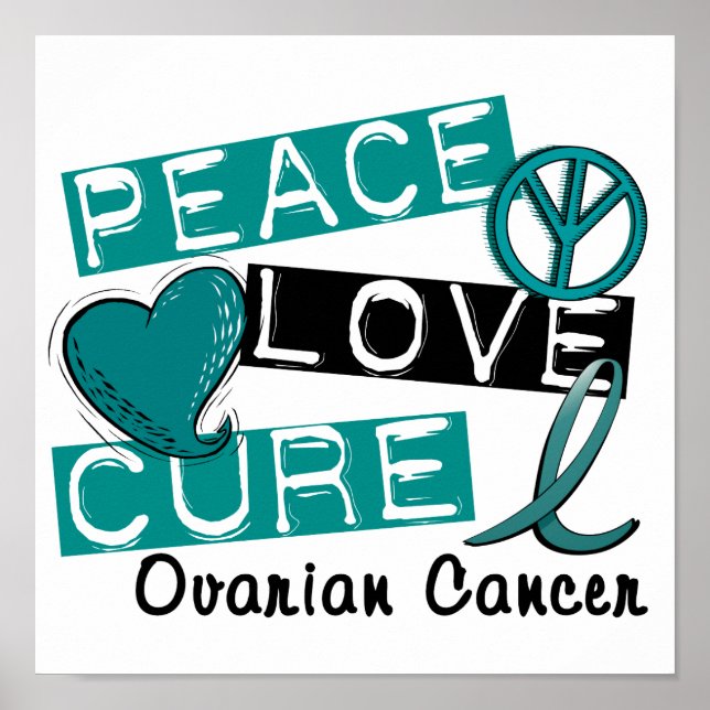 Peace Love Cure Ovarian Cancer Poster (Front)