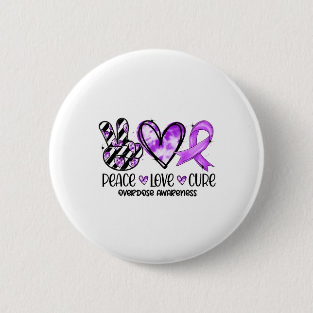 Peace Love Cure Overdose Awareness  Button (Front)