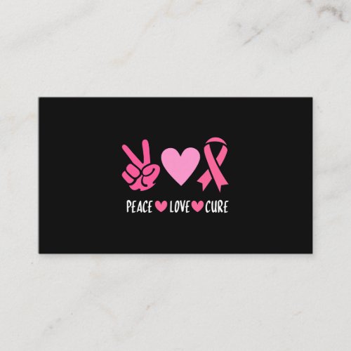 Peace Love Cure Pink Breast Cancer Awareness Suppo Business Card