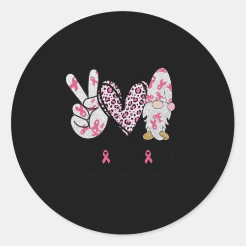 Peace Love Cure Pink Gnome Breast Cancer Awareness Classic Round Sticker