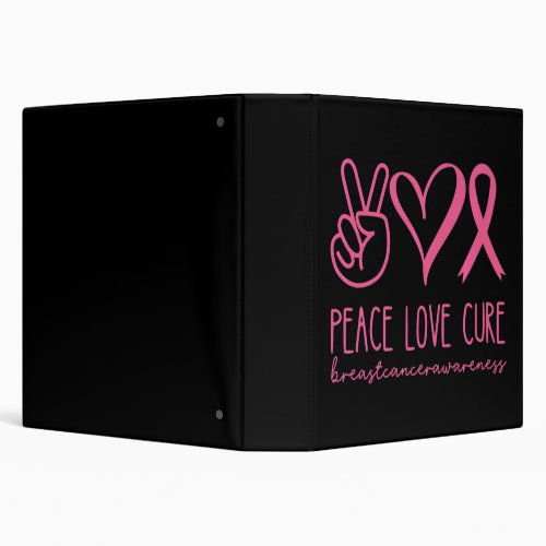 Peace Love Cure Pink Ribbon Warrior Breast Cancer  3 Ring Binder