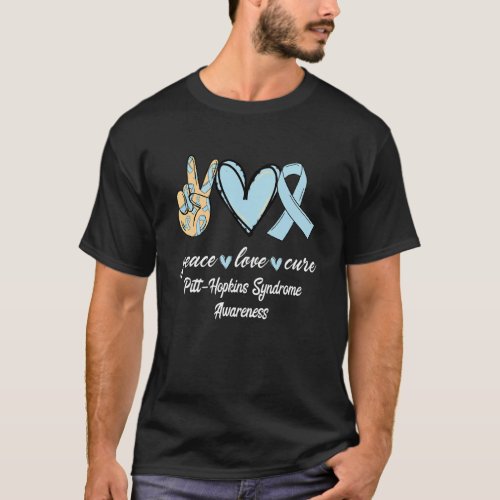 Peace Love Cure Pitt Hopkins Syndrome Ribbon Aware T_Shirt