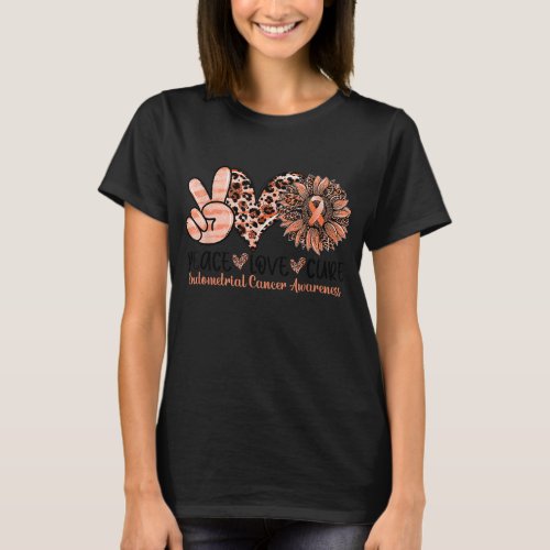 Peace Love Cure Sunflower Peach Ribbon Endometrial T_Shirt
