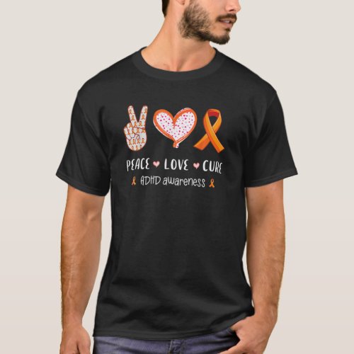 Peace Love Cure Support ADHD Awareness Mom T_Shirt
