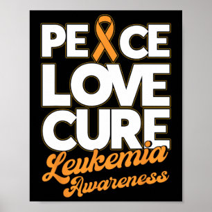 Peace Love Cure Support Leukemia Awareness Ribbon Poster