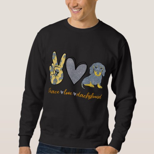 Peace Love Dachshund Dog Funny Dachshund Lover Gif Sweatshirt