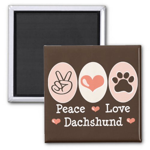 Peace Love Dachshund Magnet