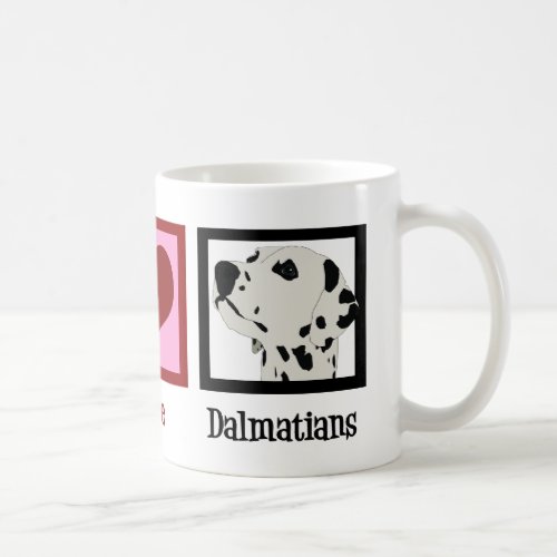 Peace Love Dalmatians Coffee Mug