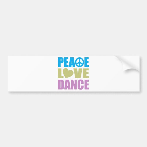 Peace Love Dance Bumper Sticker