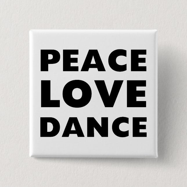 Peace Love Dance Button (Front)