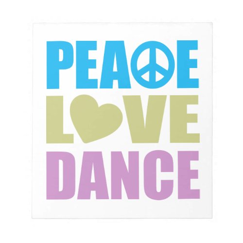 Peace Love Dance Notepad