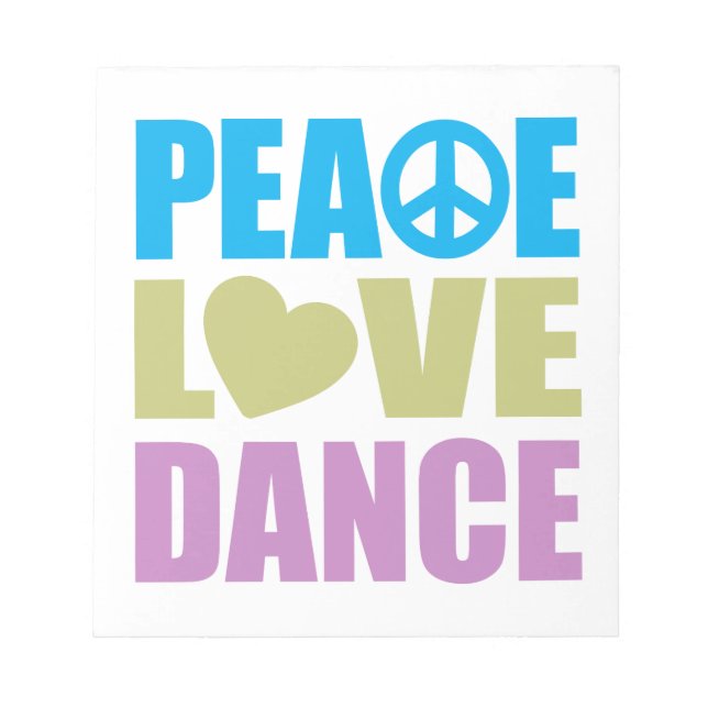 Peace Love Dance Notepad (Front)