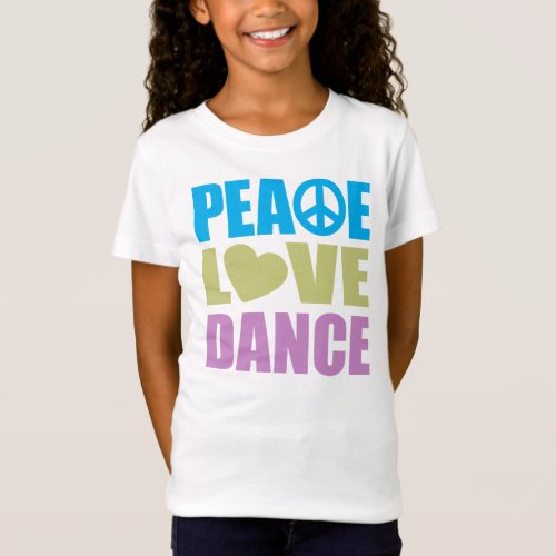 Peace Love Dance T_Shirt