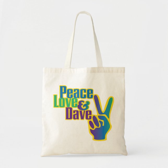 Peace, Love & Dave tote Bag (Front)