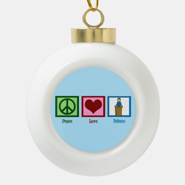 Peace Love Debate Team Ceramic Ball Christmas Ornament (Front)