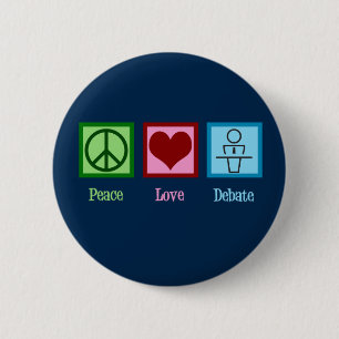 Peace Love Debate Team Pinback Button