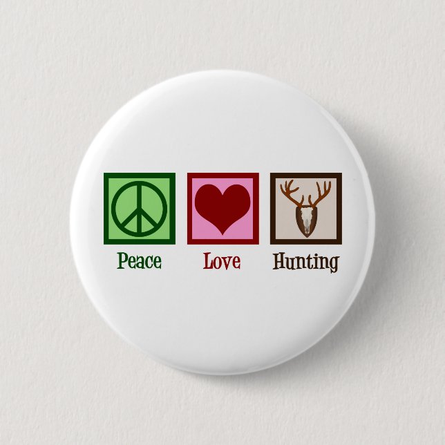 Peace Love Deer Hunting Button (Front)