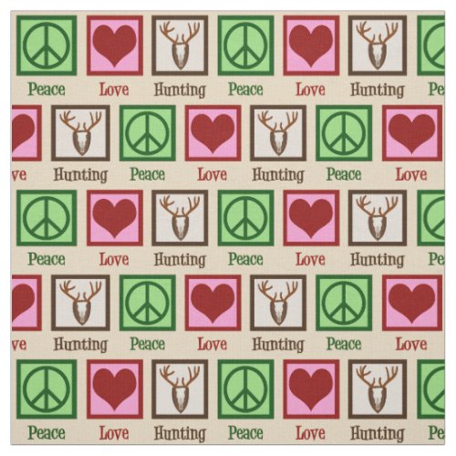 Peace Love Deer Hunting Fabric