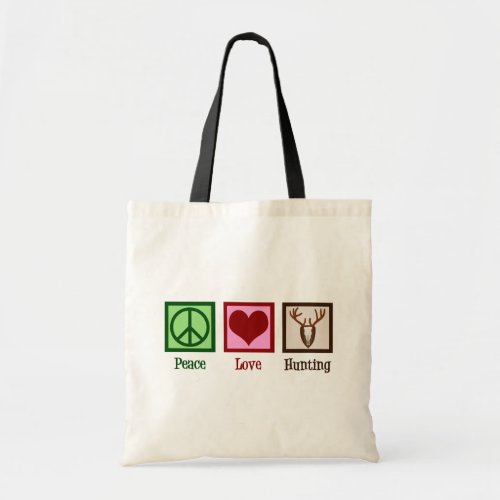 Peace Love Deer Hunting Tote Bag