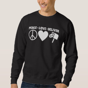 Peace Love Deliver Mail Lady Postal Worker Mailman Sweatshirt