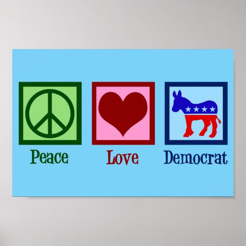 Peace Love Democrat Donkey Cute Blue Poster