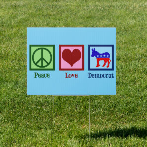 Peace Love Democrat Donkey Yard Sign