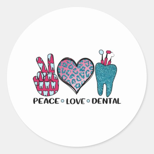 Peace Love Dental Cool T Shirt Classic Round Sticker