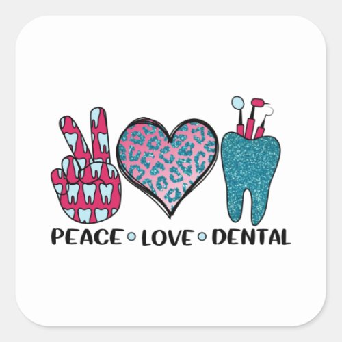 Peace Love Dental Cool T Shirt Square Sticker