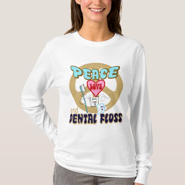 PEACE LOVE DENTAL FLOSS T-Shirt (Front)