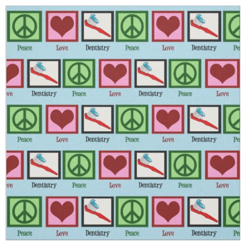 Peace Love Dentistry Fabric