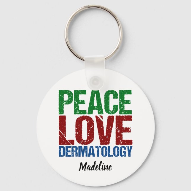 Peace Love Dermatology Custom Keychain (Front)