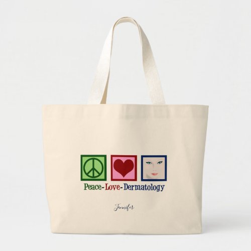 Peace Love Dermatology Large Tote Bag
