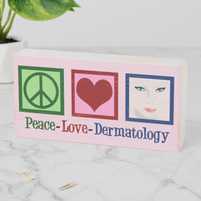 Peace Love Dermatology Office Wooden Box Sign (In Situ Horizontal)