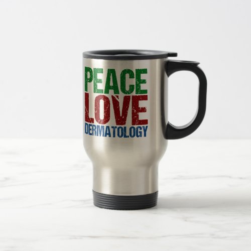 Peace Love Dermatology Travel Mug