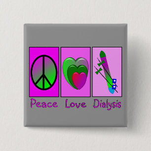 Peace Love Dialysis Pinback Button