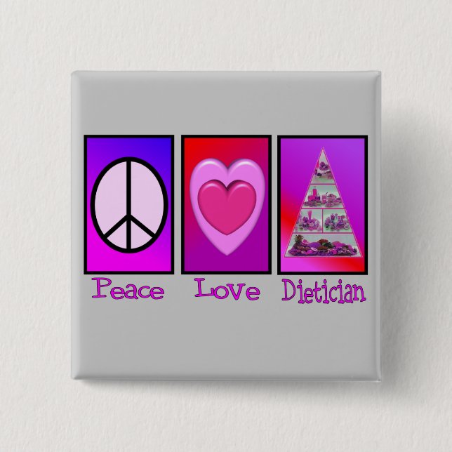 Peace Love Dietician Pinback Button (Front)
