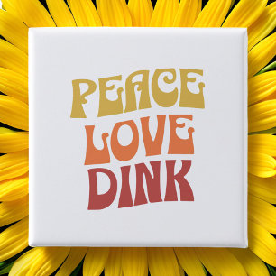Peace Love Dink Button
