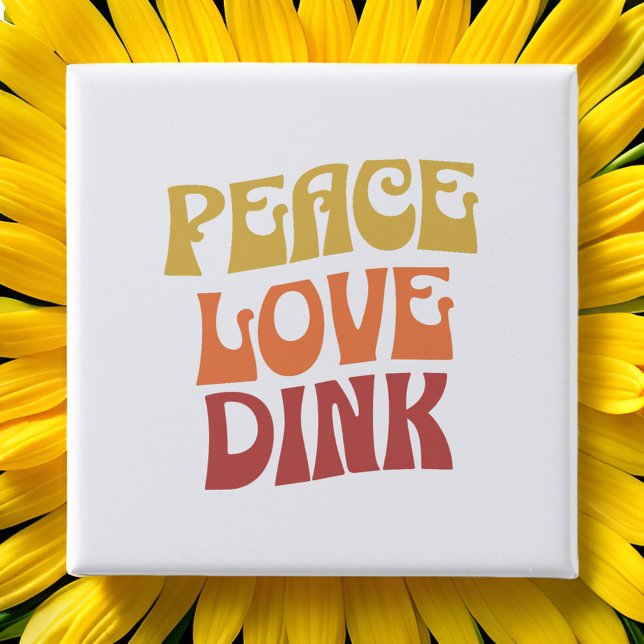 Peace Love Dink Button (Peace Love Dink Button)